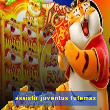 assistir juventus futemax